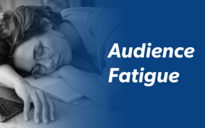 Audience Fatigue – “Consistency” Can Work Against You
